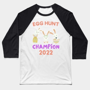 Cute Easter Bunny Quote Egg Hunt Champion 2022 Cool Easter Gift Baseball T-Shirt